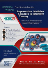 برگزاری وبینار بین المللی «از آزمایشگاه تا بالین: پیشرفت‌های پزشکی ترمیمی دردرمان ناباروری»